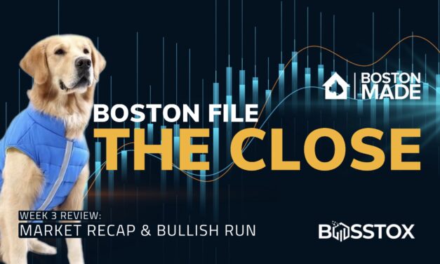 Boston File The Close: Market Recap & Bullish Run