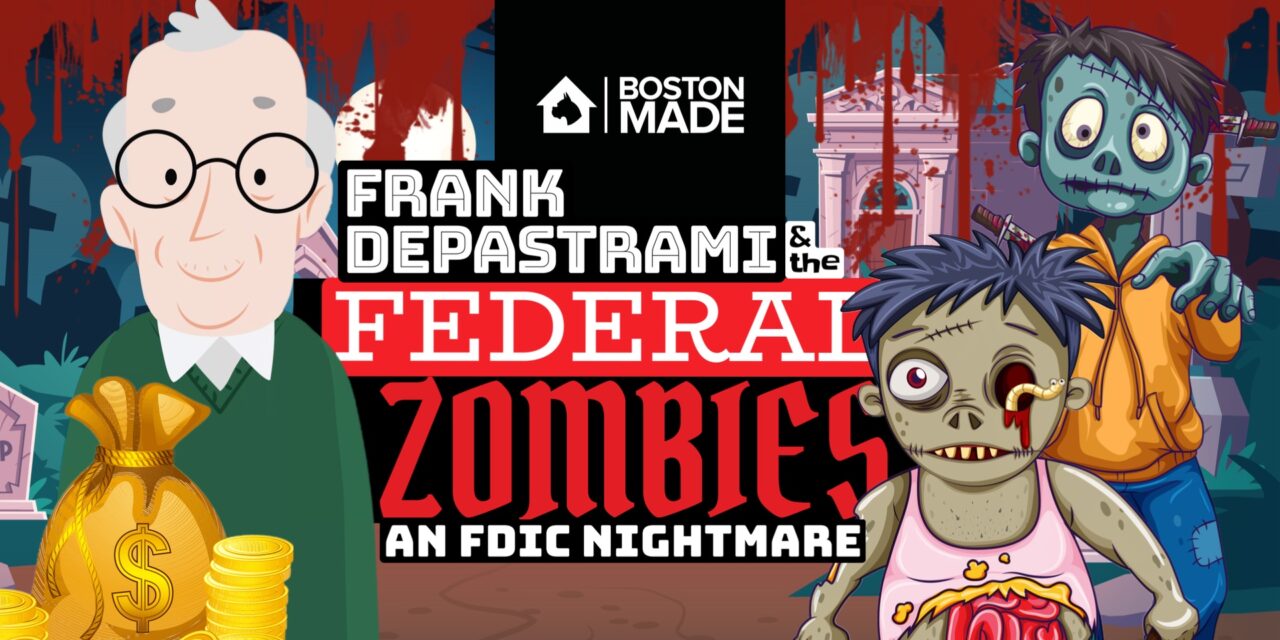 Frank DePastrami & The Federal Zombies: An FDIC Nightmare