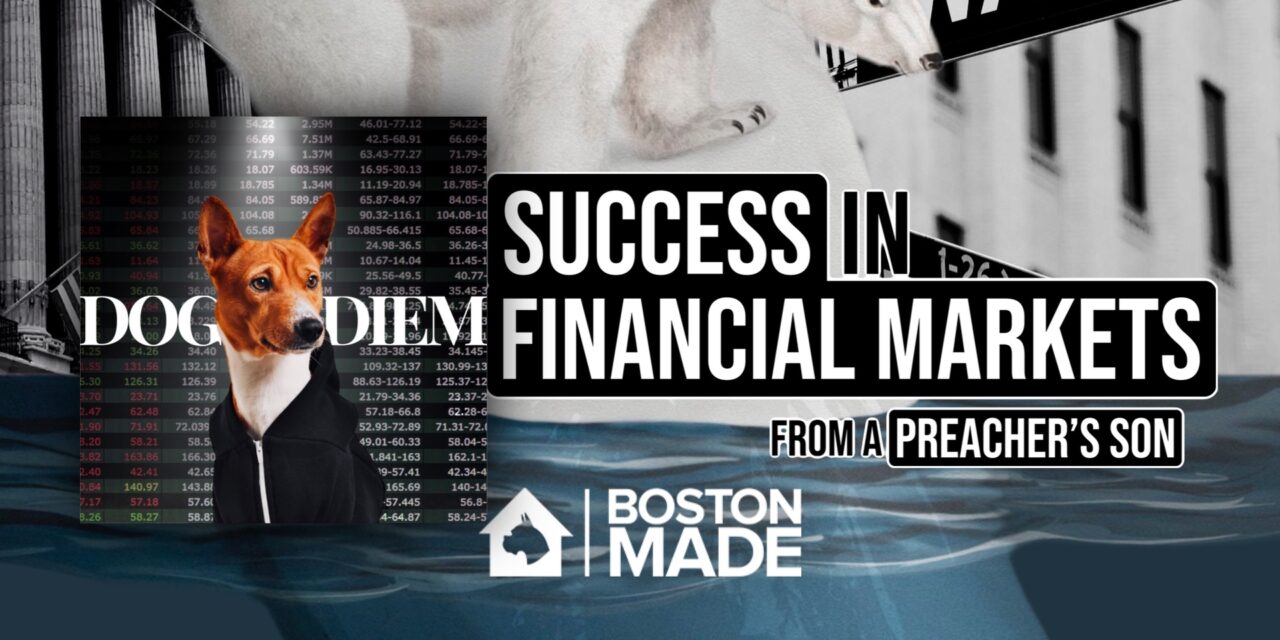 Success In Financial Markets From A Preacher’s Son Podcast: DOG DIEM