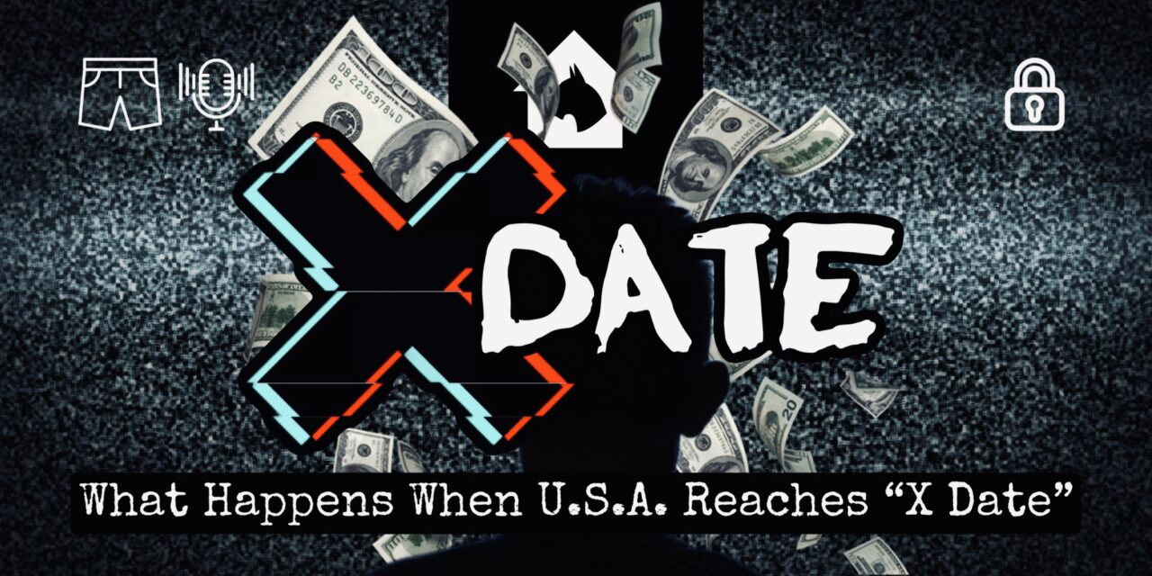 X Date: What Happens When U.S.A. Reaches “X Date”