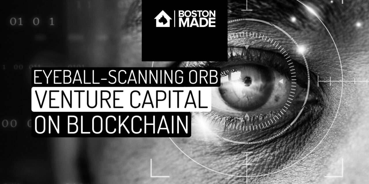 Eyeball-Scanning Orb Venture Capital On Blockchain