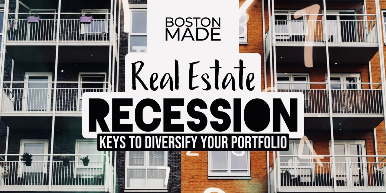 Real Estate Recession: Keys To Diversify Your Portfolio