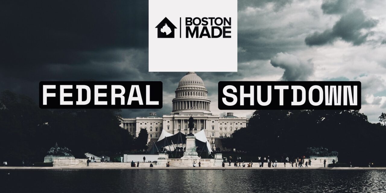 Boston Made: Federal Shutdown