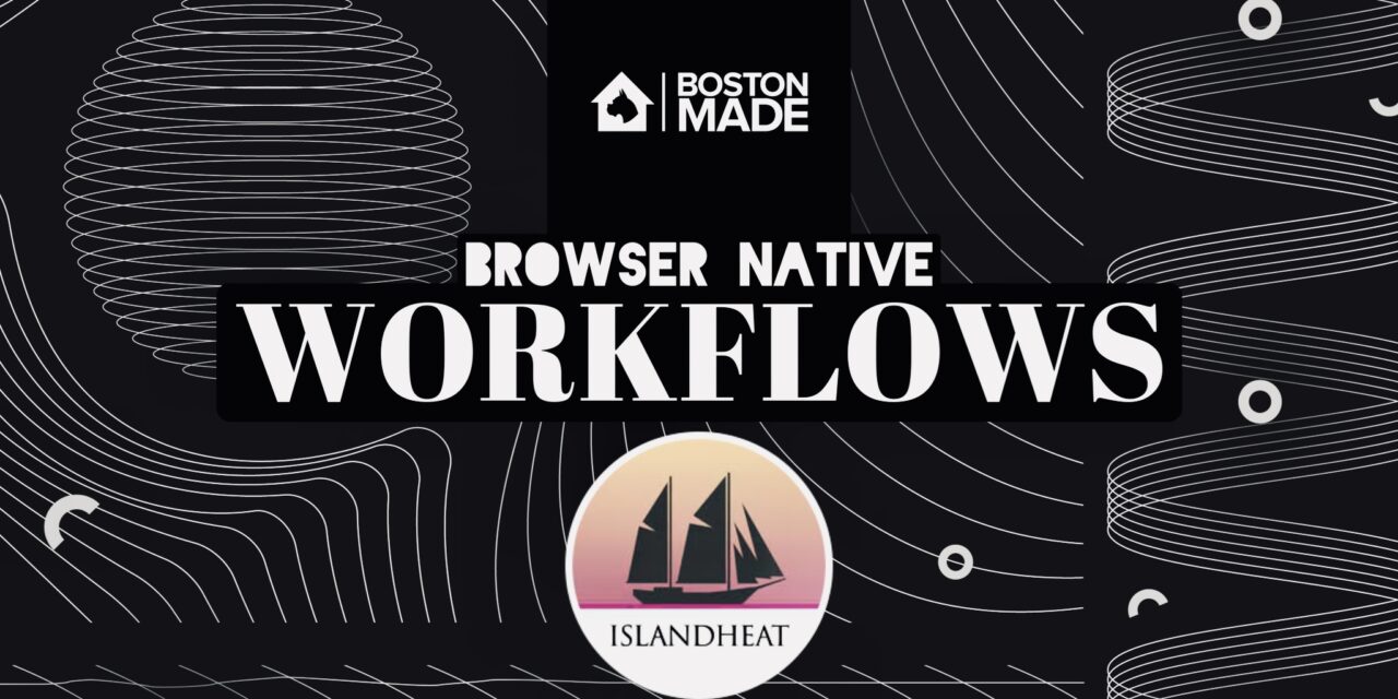 Boston Made: Browse Native Workflows