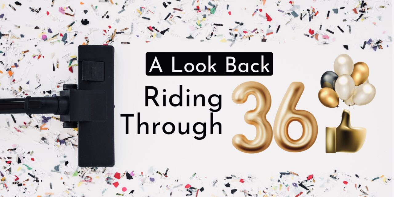 Riding Through Thirty-Six: A Journey of Family, Career Shifts, and Unwavering Passion